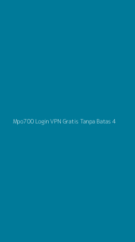 Tampilan Antarmuka Aplikasi Mpo700 Login Vpn Gratis Tanpa Batas - 4