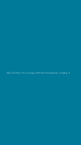 Tampilan Antarmuka Aplikasi Mpo700 Rtp Situs Dengan Metode Pembayaran Lengkap - 4