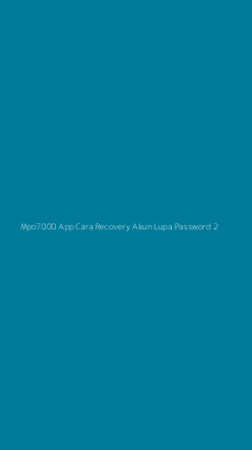 Tampilan Antarmuka Aplikasi Mpo7000 App Cara Recovery Akun Lupa Password - 2