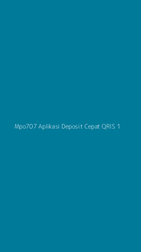 Tampilan Antarmuka Aplikasi Mpo707 Aplikasi Deposit Cepat Qris - 1