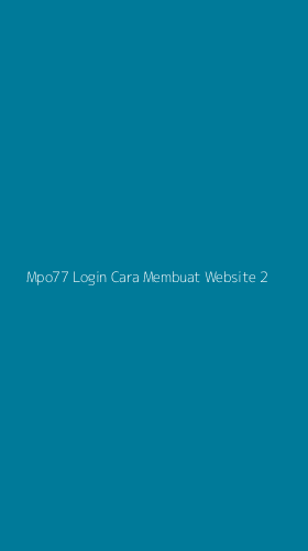 Tampilan Antarmuka Aplikasi Mpo77 Login Cara Membuat Website - 2