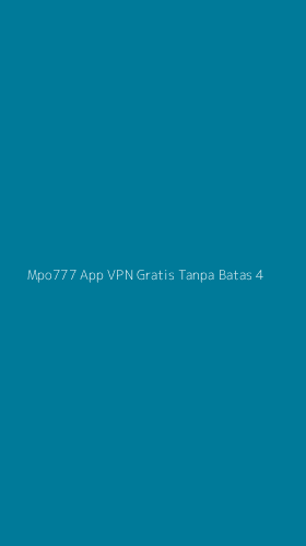 Tampilan Antarmuka Aplikasi Mpo777 App Vpn Gratis Tanpa Batas - 4