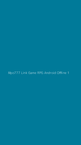 Tampilan Antarmuka Aplikasi Mpo777 Link Game Rpg Android Offline - 1