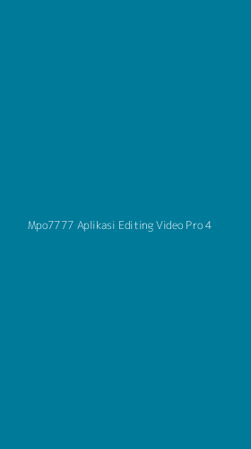 Tampilan Antarmuka Aplikasi Mpo7777 Aplikasi Editing Video Pro - 4