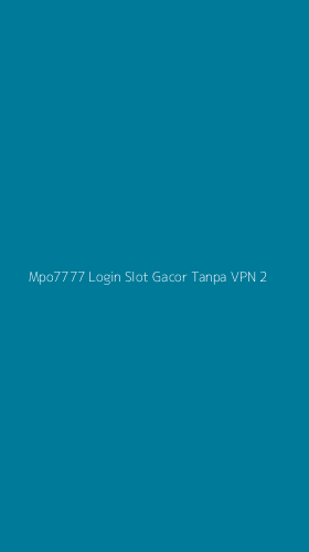 Tampilan Antarmuka Aplikasi Mpo7777 Login Slot Gacor Tanpa Vpn - 2
