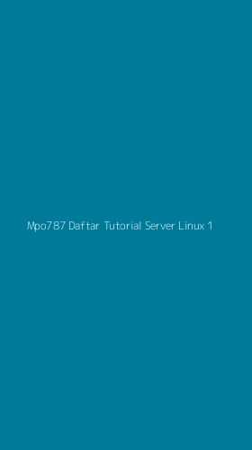 Tampilan Antarmuka Aplikasi Mpo787 Daftar Tutorial Server Linux - 1