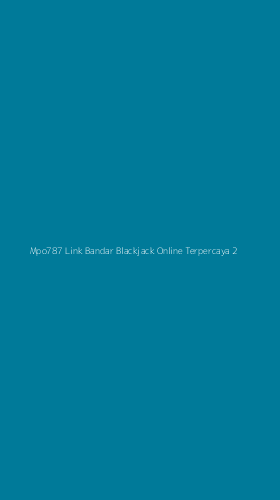 Tampilan Antarmuka Aplikasi Mpo787 Link Bandar Blackjack Online Terpercaya - 2