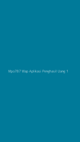 Tampilan Antarmuka Aplikasi Mpo787 Wap Aplikasi Penghasil Uang - 1