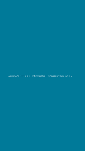 Tampilan Antarmuka Aplikasi Mpo8998 Rtp Slot Tertinggi Hari Ini Gampang Maxwin - 2