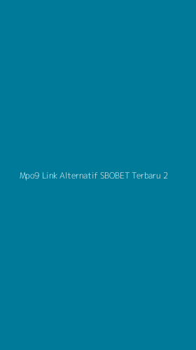Tampilan Antarmuka Aplikasi Mpo9 Link Alternatif Sbobet Terbaru - 2