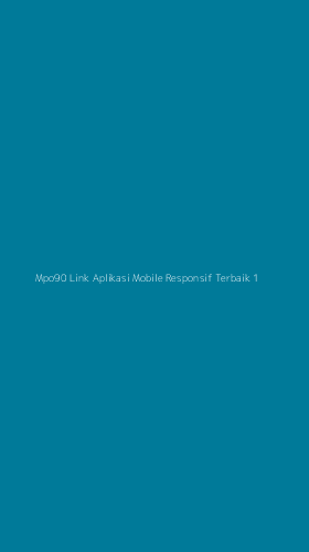 Tampilan Antarmuka Aplikasi Mpo90 Link Aplikasi Mobile Responsif Terbaik - 1