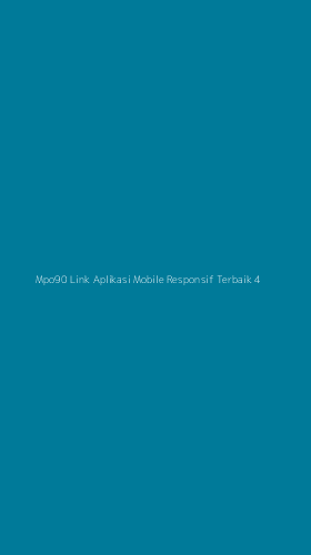 Tampilan Antarmuka Aplikasi Mpo90 Link Aplikasi Mobile Responsif Terbaik - 4