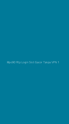Tampilan Antarmuka Aplikasi Mpo90 Rtp Login Slot Gacor Tanpa Vpn - 1