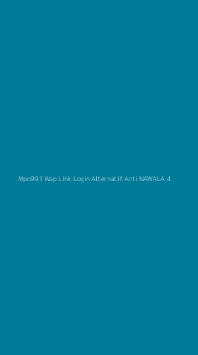 Tampilan Antarmuka Aplikasi Mpo991 Wap Link Login Alternatif Anti Nawala - 4