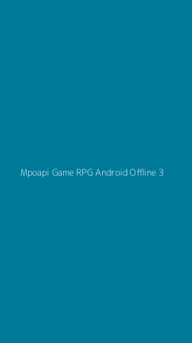 Tampilan Antarmuka Aplikasi Mpoapi Game Rpg Android Offline - 3