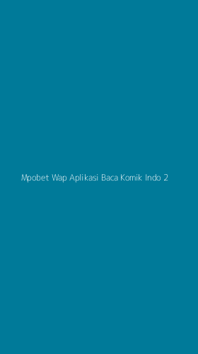 Tampilan Antarmuka Aplikasi Mpobet Wap Aplikasi Baca Komik Indo - 2
