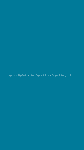 Tampilan Antarmuka Aplikasi Mpobos Rtp Daftar Slot Deposit Pulsa Tanpa Potongan - 4