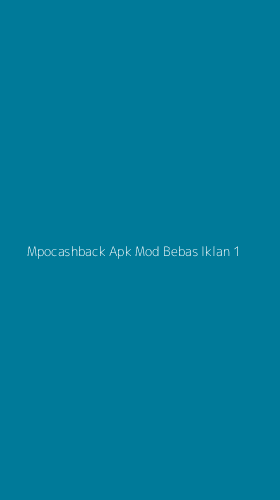 Tampilan Antarmuka Aplikasi Mpocashback Apk Mod Bebas Iklan - 1