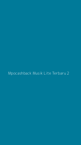 Tampilan Antarmuka Aplikasi Mpocashback Musik Lite Terbaru - 2