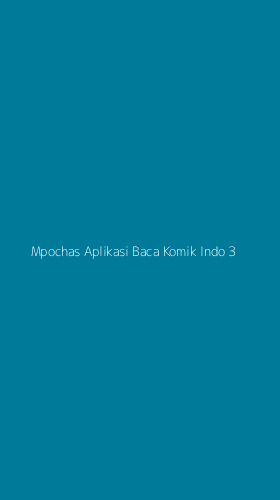 Tampilan Antarmuka Aplikasi Mpochas Aplikasi Baca Komik Indo - 3