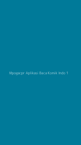 Tampilan Antarmuka Aplikasi Mpogacpr Aplikasi Baca Komik Indo - 1