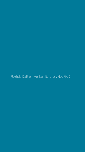 Tampilan Antarmuka Aplikasi Mpohoki Daftar - Aplikasi Editing Video Pro - 3