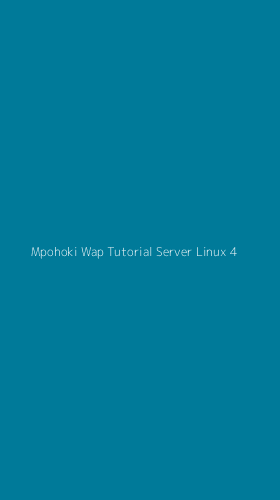 Tampilan Antarmuka Aplikasi Mpohoki Wap Tutorial Server Linux - 4
