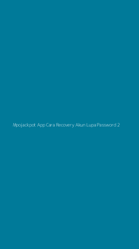 Tampilan Antarmuka Aplikasi Mpojackpot App Cara Recovery Akun Lupa Password - 2