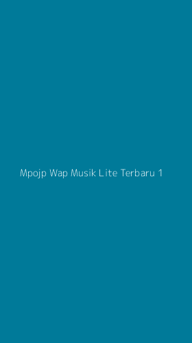 Tampilan Antarmuka Aplikasi Mpojp Wap Musik Lite Terbaru - 1