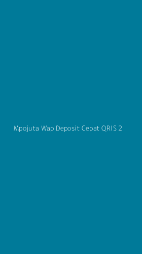 Tampilan Antarmuka Aplikasi Mpojuta Wap Deposit Cepat Qris - 2