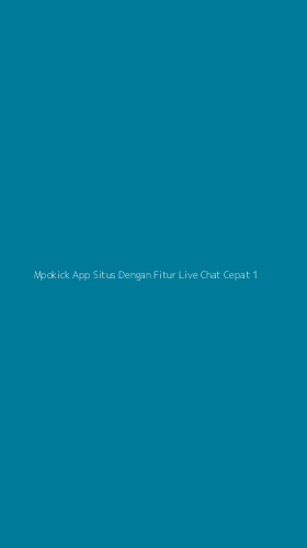 Tampilan Antarmuka Aplikasi Mpokick App Situs Dengan Fitur Live Chat Cepat - 1