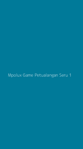Tampilan Antarmuka Aplikasi Mpolux Game Petualangan Seru - 1