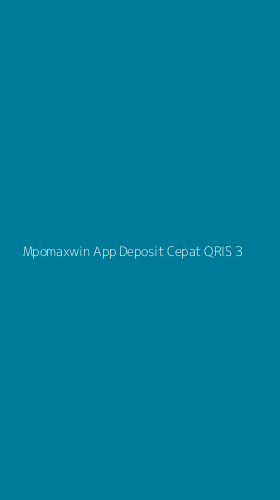 Tampilan Antarmuka Aplikasi Mpomaxwin App Deposit Cepat Qris - 3