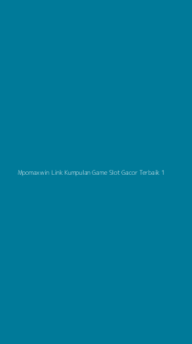 Tampilan Antarmuka Aplikasi Mpomaxwin Link Kumpulan Game Slot Gacor Terbaik - 1
