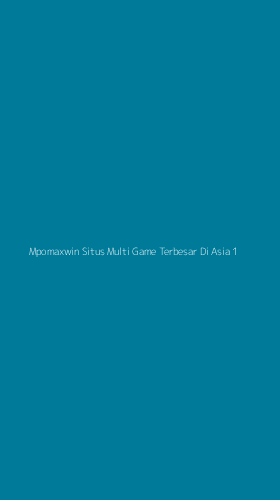 Tampilan Antarmuka Aplikasi Mpomaxwin Situs Multi Game Terbesar Di Asia - 1