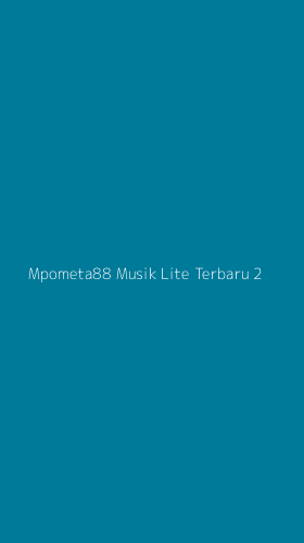 Tampilan Antarmuka Aplikasi Mpometa88 Musik Lite Terbaru - 2