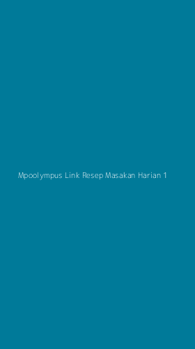 Tampilan Antarmuka Aplikasi Mpoolympus Link Resep Masakan Harian - 1