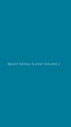 Tampilan Antarmuka Aplikasi Mposlit Aplikasi Scanner Dokumen - 2