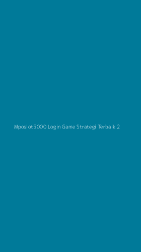 Tampilan Antarmuka Aplikasi Mposlot5000 Login Game Strategi Terbaik - 2