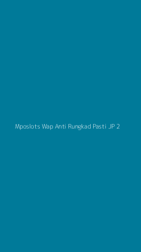 Tampilan Antarmuka Aplikasi Mposlots Wap Anti Rungkad Pasti Jp - 2