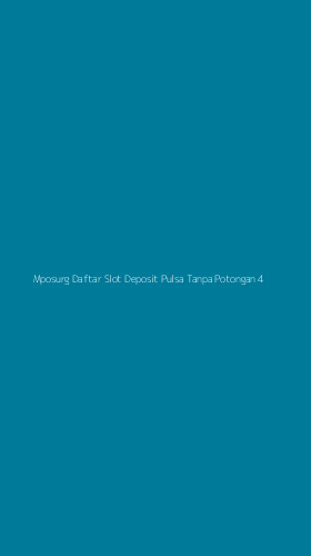Tampilan Antarmuka Aplikasi Mposurg Daftar Slot Deposit Pulsa Tanpa Potongan - 4