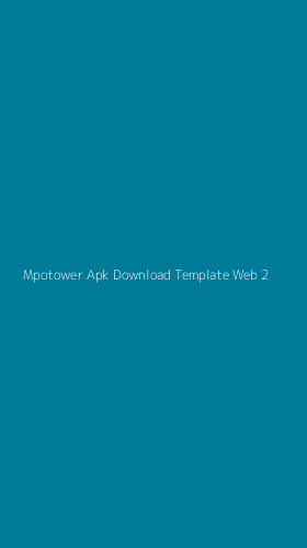 Tampilan Antarmuka Aplikasi Mpotower Apk Download Template Web - 2