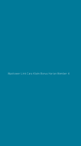 Tampilan Antarmuka Aplikasi Mpotower Link Cara Klaim Bonus Harian Member - 4
