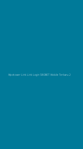 Tampilan Antarmuka Aplikasi Mpotower Link Link Login Sbobet Mobile Terbaru - 2