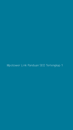 Tampilan Antarmuka Aplikasi Mpotower Link Panduan Seo Terlengkap - 1