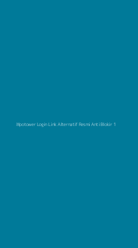 Tampilan Antarmuka Aplikasi Mpotower Login Link Alternatif Resmi Anti Blokir - 1