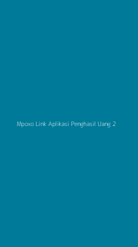 Tampilan Antarmuka Aplikasi Mpoxo Link Aplikasi Penghasil Uang - 2