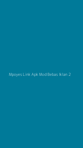 Tampilan Antarmuka Aplikasi Mpoyes Link Apk Mod Bebas Iklan - 2