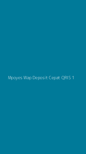 Tampilan Antarmuka Aplikasi Mpoyes Wap Deposit Cepat Qris - 1