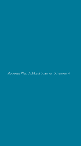 Tampilan Antarmuka Aplikasi Mpozeus Wap Aplikasi Scanner Dokumen - 4